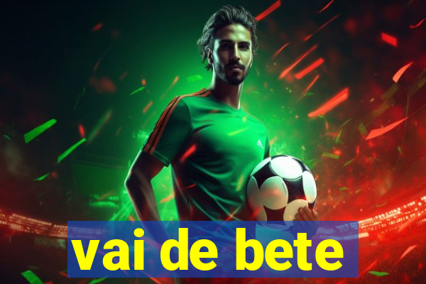 vai de bete